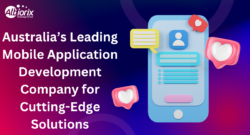 Australia’s Leading Mobile Application Development Company for Cutting-Edge Solutions