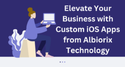 Elevate Your Business with Custom iOS Apps from Albiorix Technology