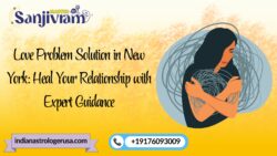 Love Problem Solution in New York: Heal Your Relationship with Expert Guidance