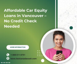 Flexible Car Equity Loans in Vancouver with Fast Canada Cash – Apply Today!