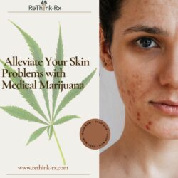 Alleviate Your Skin Problems with Medical Marijuana | ReThink-Rx