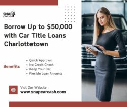 No Credit Checks! Borrow Up to $50,000 with Auto Title Loans Charlottetown
