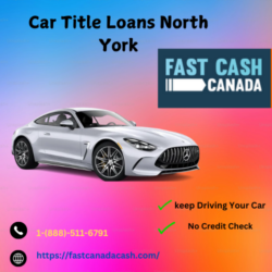 Hassle-Free Car Title Loans in North York