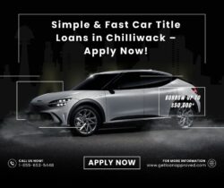 Get Approved for Chilliwack Car Title Loans in Minutes!