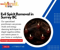 Evil Spirit Removal in Surrey BC: Purify Your Space with Spiritual Expertise