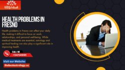 Health Problems in Fresno – Find Spiritual and Astrological Solutions