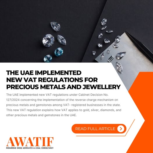 The UAE Implemented New VAT Regulations for Precious Metals and Jewellery – Awatif Mohamma ...