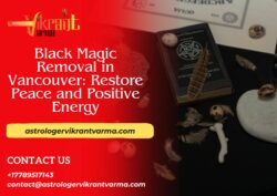 Black Magic Removal in Vancouver: Restore Peace and Positive Energy