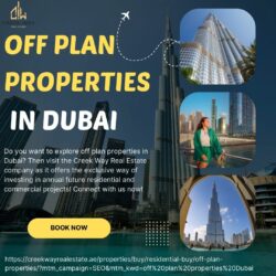 Explore Off Plan Properties in Dubai – Investment Opportunities with Creek Way