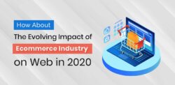 Evolving Impact Of Ecommerce Industry On Web