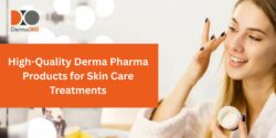 High-Quality Derma Pharma Products for Skin Care Treatments