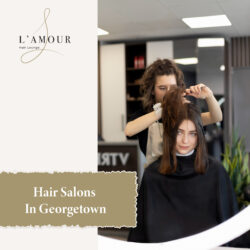 Hair Style Salon near me Georgetown