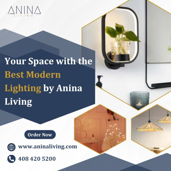 Your Space with the Best Modern Lighting by Anina Living