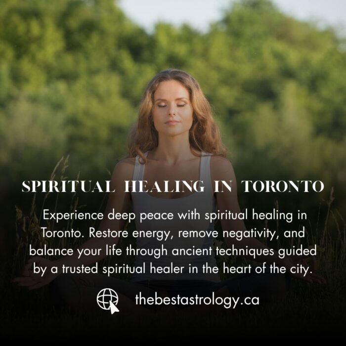 Spiritual Healing in Toronto – Expert Energy Cleansing and Soul Restoration Services