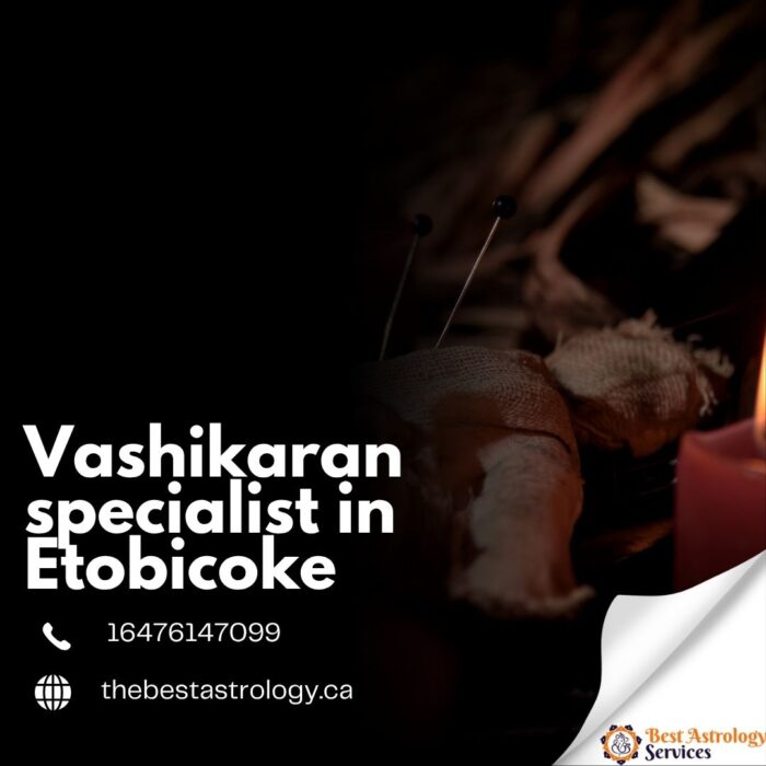 Vashikaran Specialist in Etobicoke – Love & Life Control Solutions