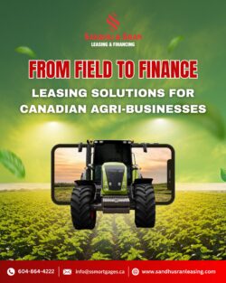 Smart Leasing Solutions for BC & Alberta Farmers: Finance with Precision for Every Season