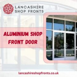 Aluminium Shop Front Door | Strong Commercial Door