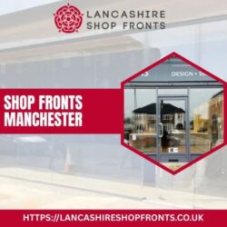 Shop Fronts Manchester | Lancashire Shop Fronts