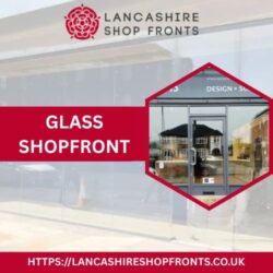 Top Quality Glass Shop Front | Lancashire Shop Fronts