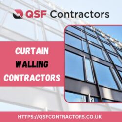 Curtain Walling Installation in London by QSF Contractors