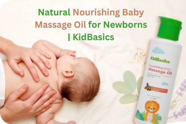 Natural Nourishing Baby Massage Oil for Newborns | KidBasics
