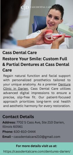 Restore Your Smile: Custom Full & Partial Dentures at Cass Dental Care