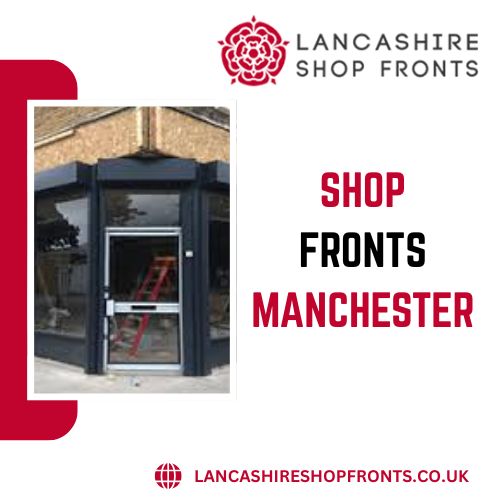 Lancashire Shop Fronts | Reliable Shop Fronts Installation in Manchester, UK