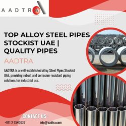 Top Alloy Steel Pipes Stockist UAE | Quality Pipes by AADTRA