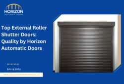 Top External Roller Shutter Doors: Quality by Horizon Automatic Doors