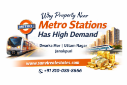 Why Property Near Metro Stations Has High Demand