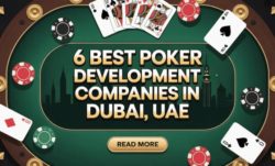 Top 6 Poker Game Development Companies in Dubai, UAE for 2026-2027