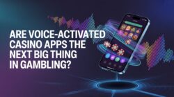 Are Voice-Activated Casino Apps the Next Big Thing in Gambling?