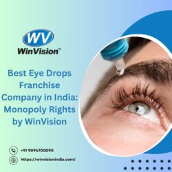 Best Eye Drops Franchise Company in India: Monopoly Rights by WinVision