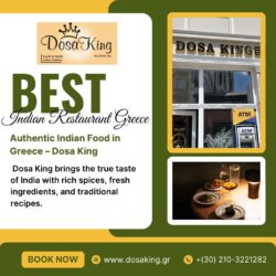 Best Indian Restaurant Greece | Authentic Indian Food in Greece – Dosa King