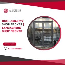 High-Quality Shop Fronts | Lancashire Shop Fronts