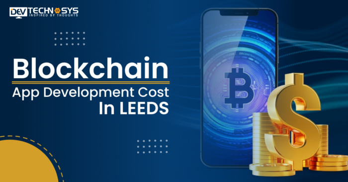 Know The Blockchain App Development Cost In Leeds