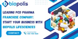 Leading PCD Pharma Franchise Company: Start Your Business with Biopolis Lifesciences