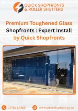 Premium Toughened Glass Shopfronts : Expert Install by Quick Shopfronts