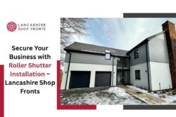 Secure Your Business with Roller Shutter Installation – Lancashire Shop Fronts