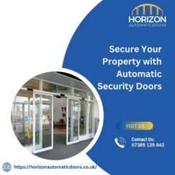 Secure Your Property with Automatic Security Doors – Horizon Automatic Doors