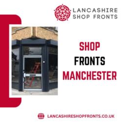 Lancashire Shop Fronts | Shop Fronts Manchester