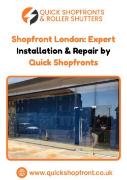 Shopfront London: Expert Installation & Repair by Quick Shopfronts