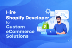 Hire Shopify Developer for Custom eCommerce Solutions