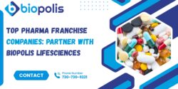 Top Pharma Franchise Companies: Partner with Biopolis Lifesciences