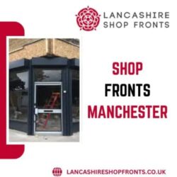 Shop Fronts Installation Serivce in Manchester, UK