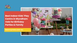 Best Indoor Kids’ Play Centre in Wyndham Vale for Birthday Parties & Family