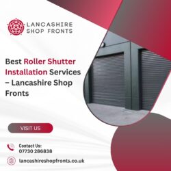 Best Roller Shutter Installation Company | Lancashire Shop Fronts UK