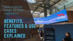 LED Screen Display for Airports: Benefits, Features & Use Cases Explained