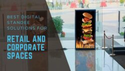Best Digital Standee Solutions for Retail and Corporate Spaces