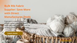 Bulk Rib Fabric Supplier: Save More with Direct Manufacturer Deals